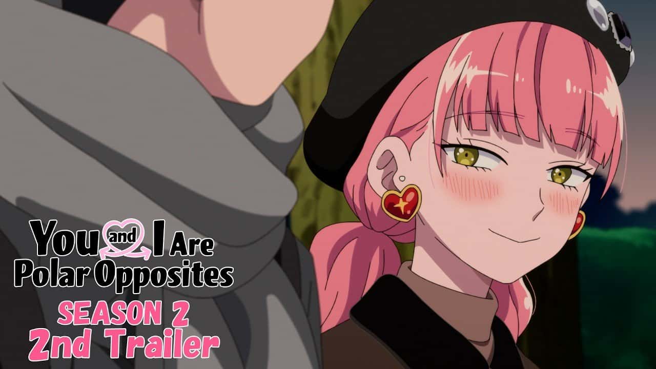 You and I Are Polar Opposites presenta opening, nuevo PV y fecha para su regreso